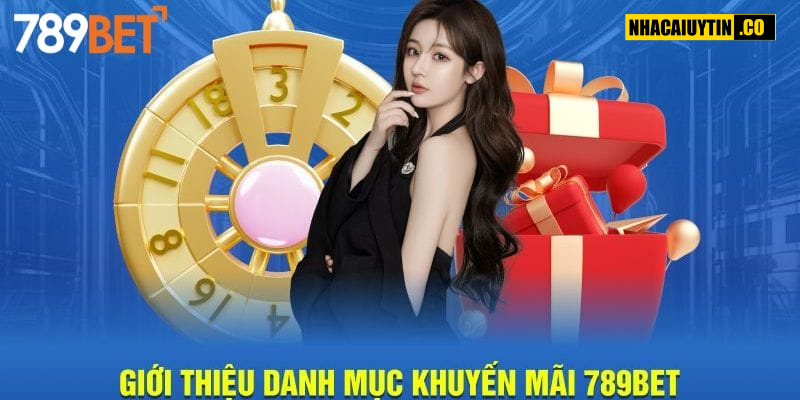 Khuyến Mãi Và Ưu Đãi Tại 789BET